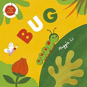 Little Life Cycles: Bug