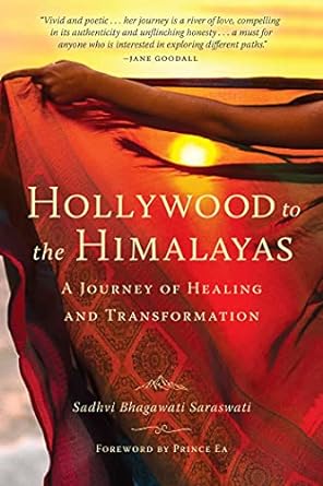 Hollywood to the Himalayas: A Journey of Healing and Transformation