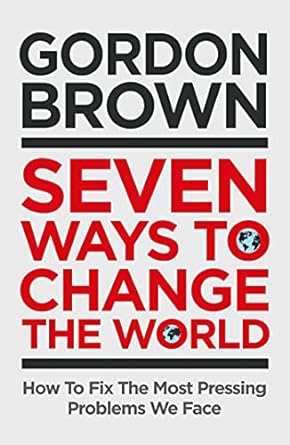 Seven Ways To Change The World