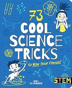 73 Cool Science Tricks To Wow Your Friends