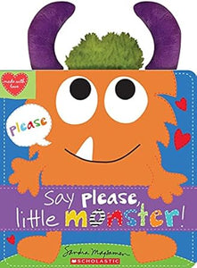 Say Please; Little Monster!
