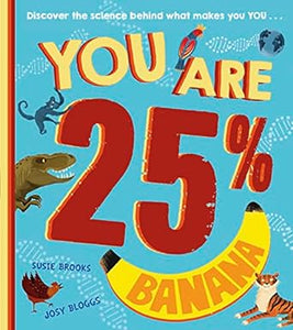 You Are 25% Banana : Shortlisted for the 2023 ALCS Educational Writers’ Award