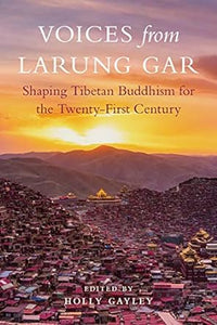 Voices From Larung Gar: Tibetan Buddhism