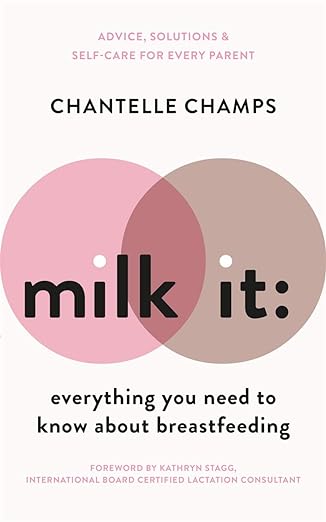 Milk It Everything Need Know Breastfeeding