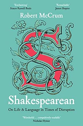 Shakespearean: On Life and Language in Times of Disruption