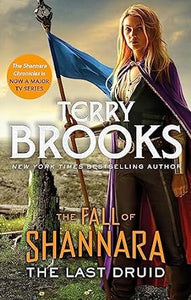 The Last Druid: The Fall of Shannara, Book 4