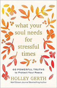 What Your Soul Needs For Stressful Times