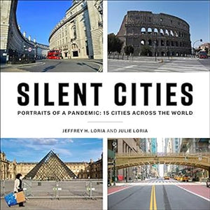 Silent Cities: Portraits of a Pandemic: 15 Cities Across the World (Only Copy)