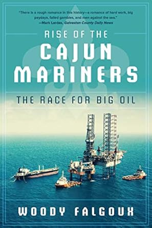Rise Of The Cajun Mariners: Big Oil /T