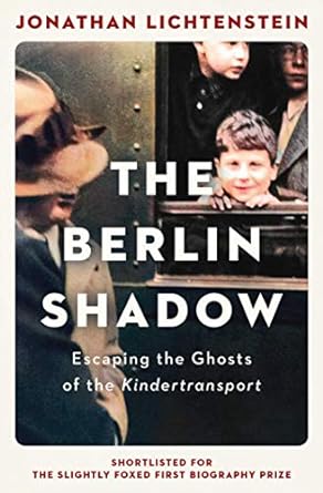 The Berlin Shadow: Living with the Ghosts of the Kindertransport