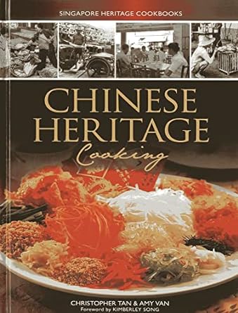 Chinese Heritage Cooking (Singapore Heritage Cookbooks)