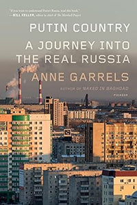 Putin Country: A Journey into the Real Russia