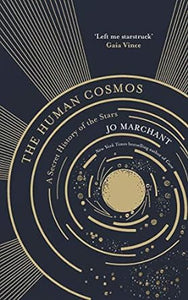 The Human Cosmos: A Secret History of the Stars
