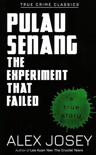 Pulau Senang: the Experiment that Failed (True Crime Classics)