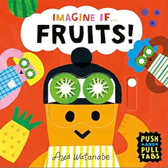 Imagine If: Fruits!