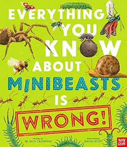 Everything You Know Abt Minibeasts Is Wrong