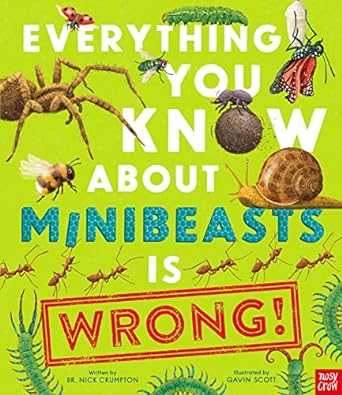 Everything You Know Abt Minibeasts Is Wrong
