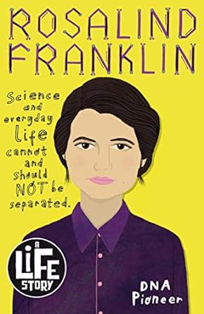 A Life Story: Rosalind Franklin