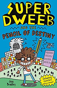 Super Dweeb & Pencil Of Destiny