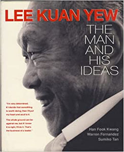 Lee Kuan Yew: The Man & His Ideas
