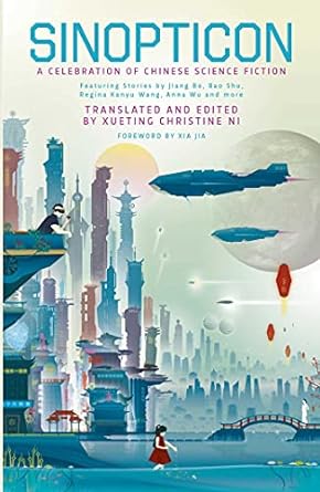 Sinopticon: New Chinese Science Fiction