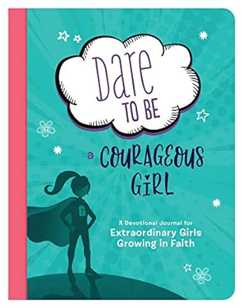 Dare To Be A Courageous Girl