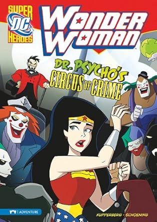 Dr. Psycho's Circus of Crime (DC Super Heroes: Wonder Woman)