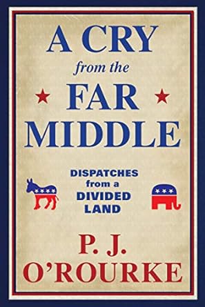 A Cry from the Far Middle: Dispatches from a Divided Land
