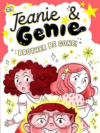 Jeanie&Genie05 Brother Be Gone!