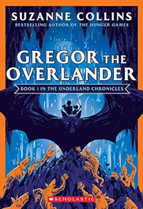 Gregor the Overlander: Underland Chronicles, Book 1