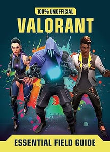 Valorant: Essential Guide 100% Unoff