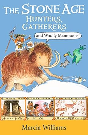 Stone Age: Hunters; Gatherers & Woolly Mammoths