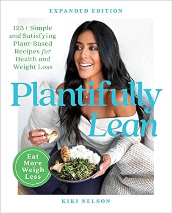 Plantifully Lean: 125+ Plant-Based Recipes /T