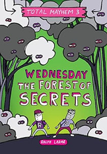Wednesday – The Forest of Secrets (Total Mayhem #3)