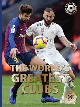 The World'S Greatest Clubs (World Soccer Legends)