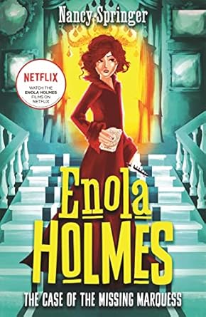 Enola Holmes: The Case of the Missing Marquess: An Enola Holmes Mystery