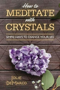 How To Meditate With Crystals