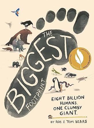 The Biggest Footprint: Eight billion humans. One clumsy giant : WINNER OF THE WAINWRIGHT PRIZE