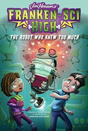 The Robot Who Knew Too Much (3) (Franken-Sci High)