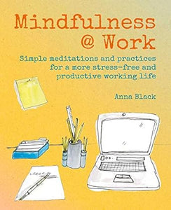 Mindfulness @ Work: Meditations /H
