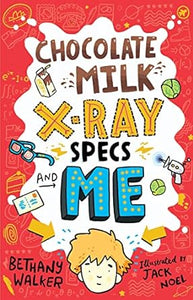 Chocolate Milk; X-Ray Specs & Me!