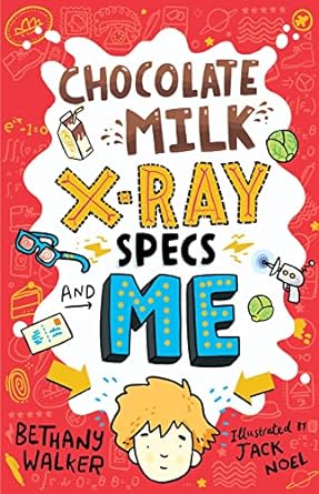 Chocolate Milk; X-Ray Specs & Me!