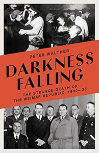 Darkness Falling: Weimar 1930-33 /H