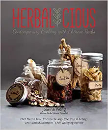 Herbalicious: Contemporary Cooking With Chinese Herbs