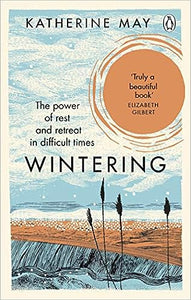 Wintering: The Power of Rest and Retreat in Difficult Times