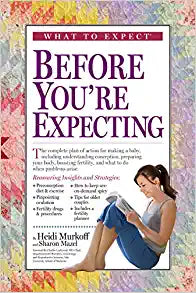 What To Expect: Before You'Re Expecting
