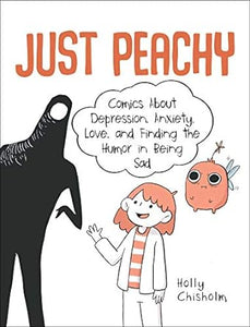 Just Peachy: Comics About Depression, Anxiety, Love