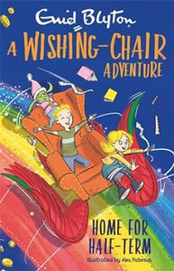 Wishing-Chair Colour Short: Home For Half-Term