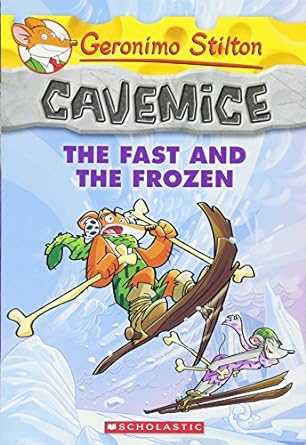 The Fast and the Frozen (Geronimo Stilton Cavemice Book 4)