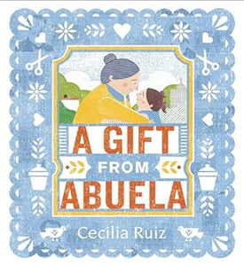 A Gift From Abuela (ONLY COPY)